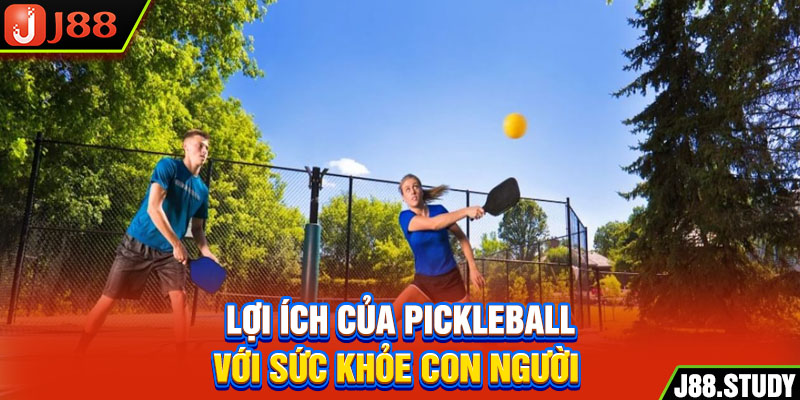 loi-ich-cua-pickleball-voi-suc-khoe-con-nguoi-