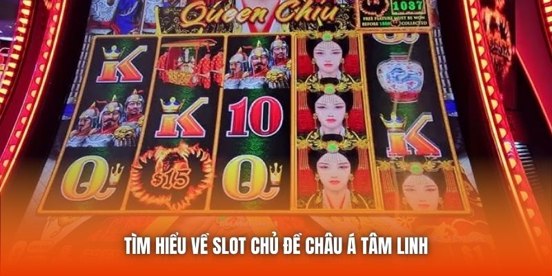 Tìm hiểu về slot chủ đề châu Á tâm linh